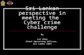 Sri Lankan perspective in meeting the Cyber crime challenge by Lal Dias Chief Operating Officer, Sri Lanka CERT.