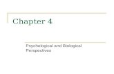 Chapter 4 Psychological and Biological Perspectives.