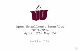 Open Enrollment Benefits 2013-2014 April 22- May 24 Wylie ISD.