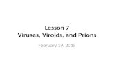 Lesson 7 Viruses, Viroids, and Prions February 19, 2015.