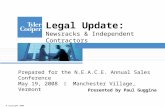© Copyright 2008 Legal Update: Newsracks & Independent Contractors Prepared for the N.E.A.C.E. Annual Sales Conference May 19, 2008  Manchester Village,