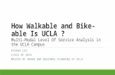 How Walkable and Bike-able Is UCLA ? Multi-Modal Level Of Service Analysis in the UCLA Campus HYERAN LEE CLASS OF 2014 MASTER OF URBAN AND REGIONAL PLANNING.