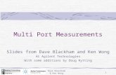 1 Multi Port Measurements Slides from Dave Blackham and Ken Wong At Agilent Technologies With some additions by Doug Rytting Dave Blackham & Ken Wong.