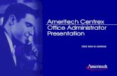 Click anywhere on the slide to continue Click here to continue Office Administrator Presentation Ameritech Centrex.