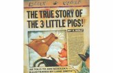 verybody knows the story of the Three Little Pigs. Or at least they think they do. But I’ll let you in on a little secret. Nobody knows the real story,