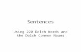 Sentences Using 220 Dolch Words and the Dolch Common Nouns.
