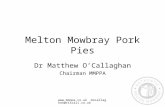 Www.mmppa.co.uk mocallaghan@tiscali.co.uk Melton Mowbray Pork Pies Dr Matthew O’Callaghan Chairman MMPPA.