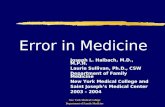 1 Error in Medicine Joseph L. Halbach, M.D., M.P.H. Laurie Sullivan, Ph.D., CSW Department of Family Medicine New York Medical College and Saint Joseph’s.