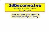 –1– 3dDeconvolve 3dDeconvolve Advanced Features Et cetera Just in case you weren’t confused enough already.
