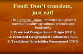 Food: Don’t translate, just eat! The European Union promotes and protects names of quality agricultural products and foodstuffs: European UnionEuropean.