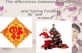 The differences between Christmas and Spring Festival By June In class 6.