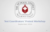 Test Coordinators’ Pretest Workshop September 2014 1.