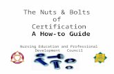 The Nuts & Bolts of Certification A How-to Guide Nursing Education and Professional Development Council.