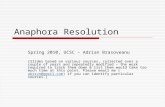 Anaphora Resolution Spring 2010, UCSC – Adrian Brasoveanu [Slides based on various sources, collected over a couple of years and repeatedly modified –