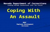 Nevada Department of Corrections Leading Nevada Corrections Into The Future Coping With An Assault DNOC Employee Development Division.
