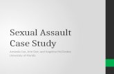 Sexual Assault Case Study Amanda Cox, Arie Gee, and Angelina McCloskey University of Florida.