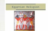 Egyptian Religion. Polytheism  Egyptians were polytheists (believed in many gods, up to 2000 Gods)  Egyptians worked hard to make their Gods happy