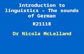 Introduction to linguistics – The sounds of German R21118 Dr Nicola McLelland.