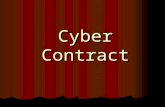 Cyber Contract. “Cyber," or Online Contract A contract created wholly or in part through communications over computer networks. A cyber-contract can be.