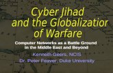 Kenneth Geers, NCIS Dr. Peter Feaver, Duke University Computer Networks as a Battle Ground in the Middle East and Beyond.