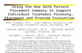 Using the New GAIN Patient Placement Summary to Support Individual Treatment Planning, Placement and Program Evaluation Marc Fishman, M.D., Johns Hopkins.