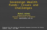 Sovereign Wealth Funds: Issues and Challenges Mukul Asher Professor of Public Policy National University of Singapore Email: sppasher@nus.edu.sg Prepared.
