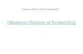 (Modern) History of Probability Lecture 4, MATH 210G.03, Spring 2013.