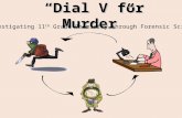 “Dial V for Murder” Investigating 11 th Grade Chemistry through Forensic Science.