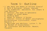 Term 1: Outline 1: Who Were the Women of Ancient Greece? 2: Myth & Religion: Athena, maenads 3: Sex Goddesses: Aphrodite, Eos (Dawn) & Lady Monsters 4: