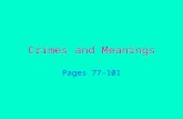 Crimes and Meanings Pages 77-101. General Considerations Every crime is made up of elements. 1. Act and intent – person intended to commit a crime. 2.