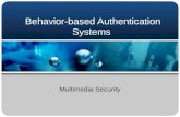 Behavior-based Authentication Systems Multimedia Security.