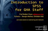 Introduction to SPSS for GHA Staff Prof Gwilym Pryce: g@gpryce.comg@gpryce.com Tutors: George Vlachos, Christian Holz Lab notes based on material by John.