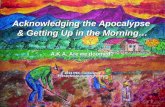 Acknowledging the Apocalypse & Getting Up in the Morning… A.K.A. Are we doomed? Now is your chance to leave 2013 PEC Conference Presbyterian Hunger Program.