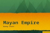 Mayan Empire Kenny Stott. Content Area: Social Studies Content Area: Social Studies Grade Level: 6 Grade Level: 6 Summary: The purpose of this power point.