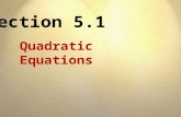 Section 5.1 Quadratic Equations. OBJECTIVES A Find the greatest common factor (GCF) of numbers. B Find the GCF of terms.