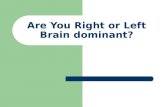 Are You Right or Left Brain dominant?. PERSONALITY is a group of traits that make you an individual. Nature (Heredity) vs. Nurture (Environment) Brain.