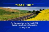“RAC 101” An Introduction to the AASHTO Research Advisory Committee 25 July 2011.