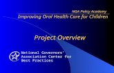 National Governors’ Association Center for Best Practices Project Overview NGA Policy Academy Improving Oral Health Care for Children.