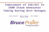 Inducement of IGA/SCC In I600 Steam Generator Tubing During Unit Outages Dave Durance – Bruce Power, Ken Sedman - Bruce Power.