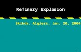 1 Refinery Explosion Skikda, Algiers, Jan. 20, 2004.