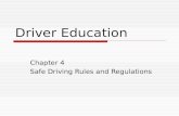 Driver Education Chapter 4 Safe Driving Rules and Regulations.
