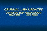 CRIMINAL LAW UPDATES Genesee Bar Association May 2, 2013 Anne Yantus.