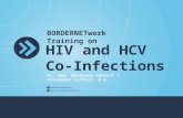 BORDERNETwork Training on HIV and HCV Co-Infections Dr. med. Wolfgang Güthoff / Alexander Leffers, M.A.  .