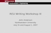 REU Writing Workshop III John Anderson Northwestern University July 31 and August 1, 2007.