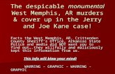 The despicable monumental West Memphis, AR murders & cover up in the Jerry and Joe Kane case! Facts the West Memphis, AR, Crittenden County Sheriff’s Office,