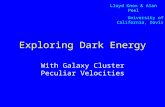 Exploring Dark Energy With Galaxy Cluster Peculiar Velocities Lloyd Knox & Alan Peel University of California, Davis.