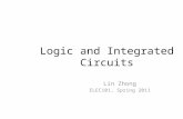 Logic and Integrated Circuits Lin Zhong ELEC101, Spring 2011.