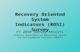 Recovery Oriented System Indicators (ROSI) Survey FY 2010 Survey Results Virginia Department of Behavioral Health and Developmental Services (DBHDS)