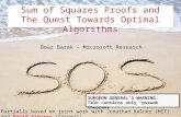 Boaz Barak – Microsoft Research Partially based on joint work with Jonathan Kelner (MIT) and David Steurer (Cornell) Sum of Squares Proofs and The Quest.