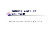 Taking Care of Yourself Byline: Alyson J. Breisch, RN, MSN.